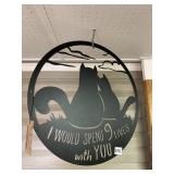 METAL SIGN I WOULD SPEND 9 LIVES WITH YOU