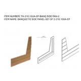 BANQUETTE SIDE PANELS SET OF TWO PER BOX - NEW