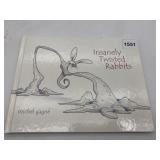 MICHEL GAGNE INSANELY TWISTED RABBITS ART BOOK,