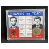 "STRANGE BUT TRUE" LINCOLN/KENNEDY COIN SET