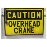 "CAUTION - OVERHEAD CRANE" SIGN - 14" X 20"