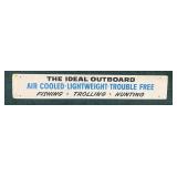 "The Ideal Outboard" 2-sided sign, 8" H x 48" L