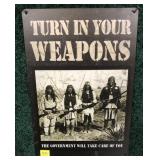 Turn in Your Weapons tin sign, 12" x 8"