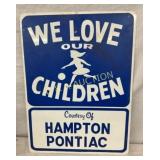 WE LOVE CHILDREN HAMPTON PONTIAC SIGN 18X2