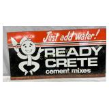 Ready Crete Cement Mixes Metal Sign, 28.5x14.5