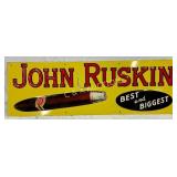 Emb. John Ruskin Cigars Metal Sign, 30in x 10in
