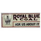 Emb. ï¿½Royal Blue Coal,ï¿½ Metal Sign 28in x 10in