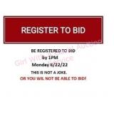 Register to Bid by 1pm 8/22/22 or No Bidding 4 U