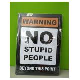 New tin sign No Stupid People.......approx