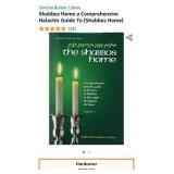 Shabbos Home a Comprehensive Halachic Guide To