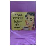 Drink Coffee   Funny Metal Sign (2007) 12" x16"