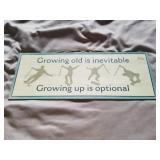 Growing Old Is Inevitable Sign 16"x6"