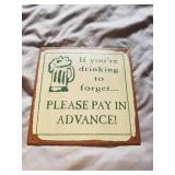 If Your Drinking To Forget Metal Sign 10"x10"