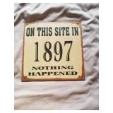 1897 On This Site - Nothing Happened Metal Sign
