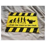 From The Cave To The Cave Metal Sign 11"x8"