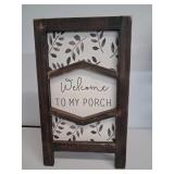 WELCOME TO MY PORCH,  EASEL SIGN