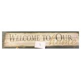 Welcome to our home wooden sign