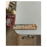 Beware of Dog The Cat is Shady Too Sign
