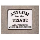 Asylum for the Insane Cast Iron Sign