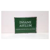Embossed Insane Asylum Metal Sign