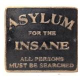 Asylum for the Insane Cast Iron Sign