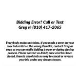 Bidding Error? Call or Text Greg @ (810) 417-2065 Bidding Error? Call or Text Greg @ (810) 417-2065