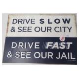 Metal "Drive Slow See Our City, Drive Fast See