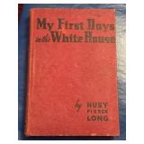 1935 My First Days in The White House. by Huey