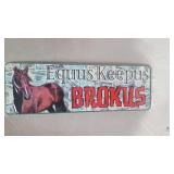 Equus Keepus Brokus Tin Sign 10.5" X 3.5"