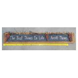 The best things in life sign