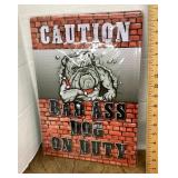 NEW metal Bad A** Dog on Duty sign
