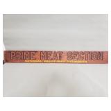 Vintage "Prime meat section" wood sign