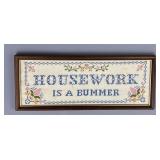 Framed Cross Stitch 'Housework is a Bummer'