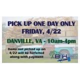 PICK UP ONE DAY ONLY - FRIDAY 4/22 - DANVILLE