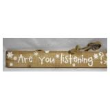 Are You Listening Wood Sign, 18 x 3