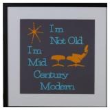 Iï¿½m Not Old Iï¿½m Mid Century Modern