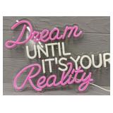 Dream Until Itï¿½s Your Reality Neon Sign