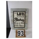 Life Is A Story Sign 21" X 16"