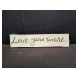 18"x4" Love You Moreï¿½ Wood Sign