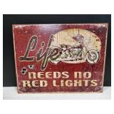 Life Needs No Red Lights Metal Sign
