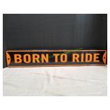 36x6 Born to Ride Metal Sign