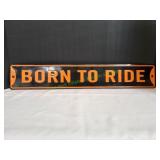 36x6 Born to Ride Metal Sign