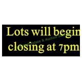 NOTE: THIS AUCTION WILL BEGIN CLOSING AT 7PM NOTE: THIS AUCTION WILL BEGIN CLOSING AT 7PM