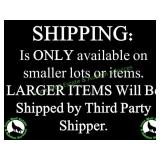 SHIPPING ONLY AVAILABLE FOR SMALLER ITEMS SHIPPING ONLY AVAILABLE FOR SMALLER ITEMS