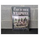 11x17 Turn in Your Weapons Metal Sign