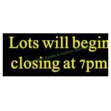 NOTE: THIS AUCTION WILL BEGIN CLOSING AT 7PM
