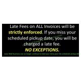 LATE FEES WILL BE ENFORCED IF NOT PICK-UP