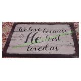 We Love Because He First Loved Us Wooden Sign
