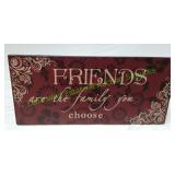 Friends Are The Family You Choose Sign