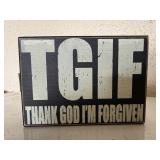 TGIF, Thank God I'm Forgiven decor sign